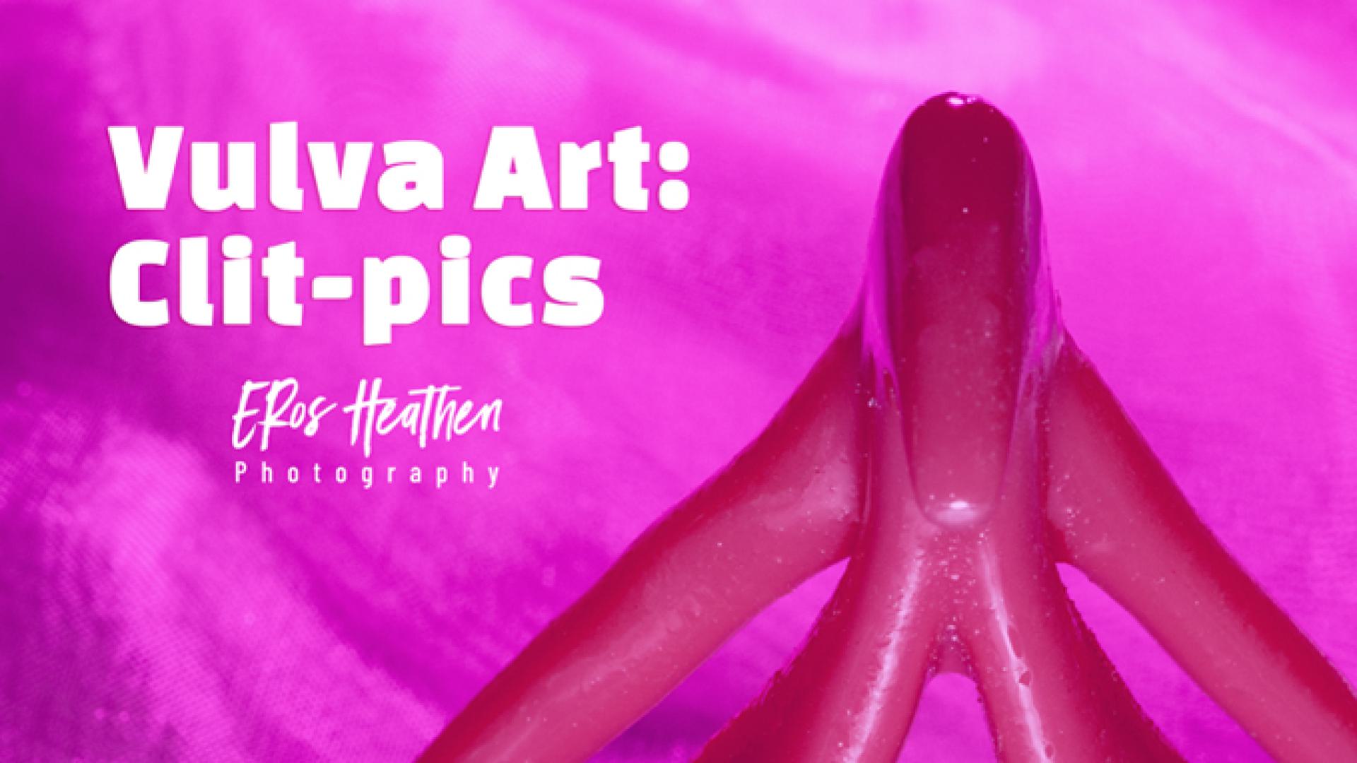 Promotion collage for Vulva Art: Clit-Pics