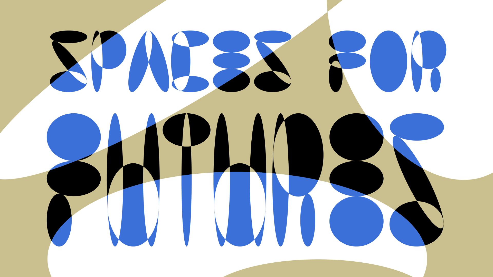 SPACES FOR FUTURES