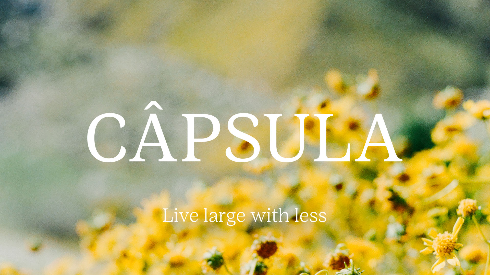 Câpsula, live large with less