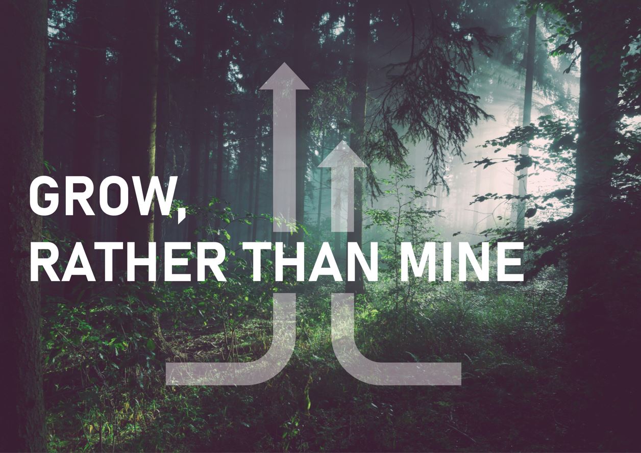 Grow, rather than mine