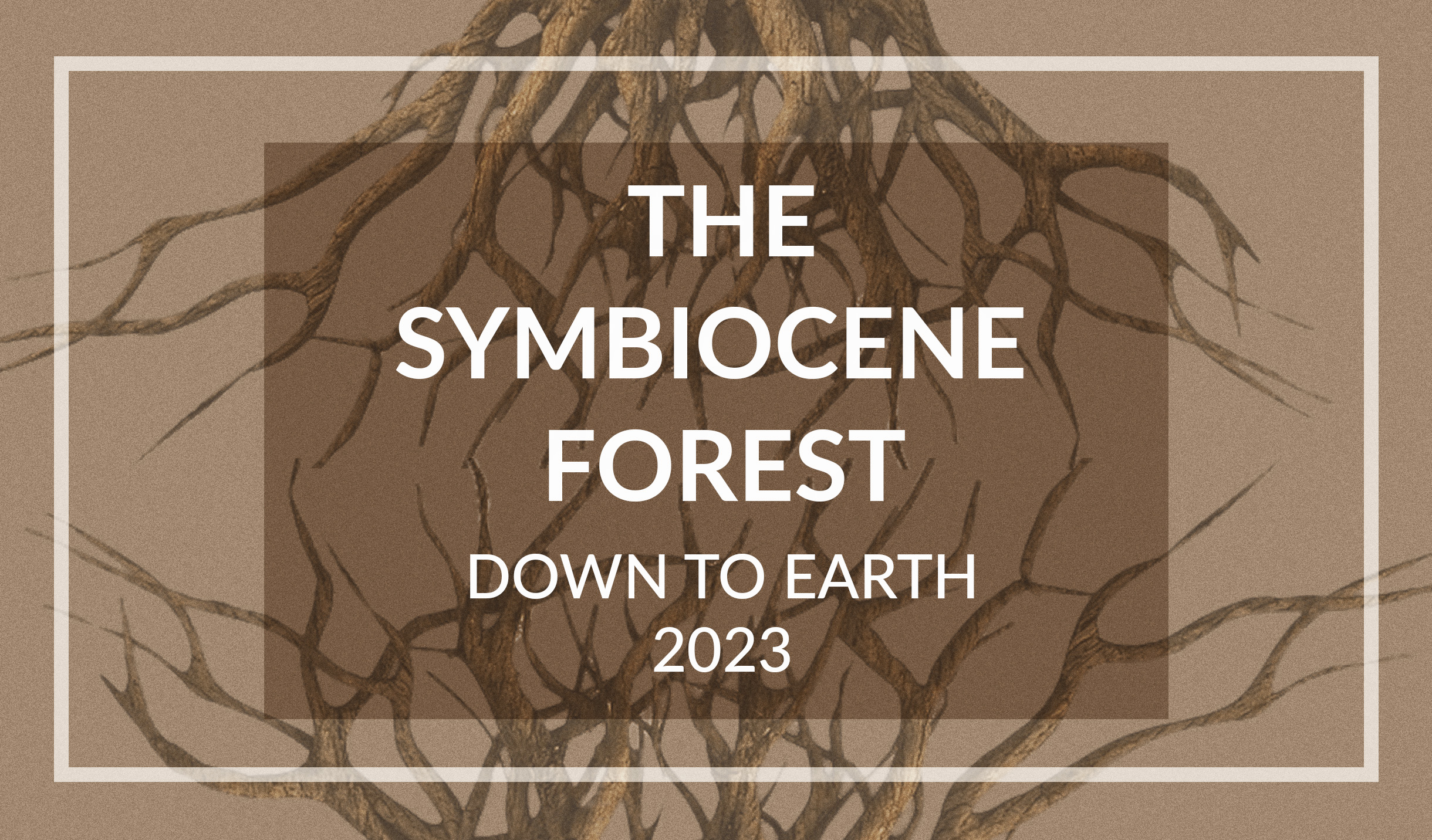 Welcome to the Symbiocene: Down to Earth!