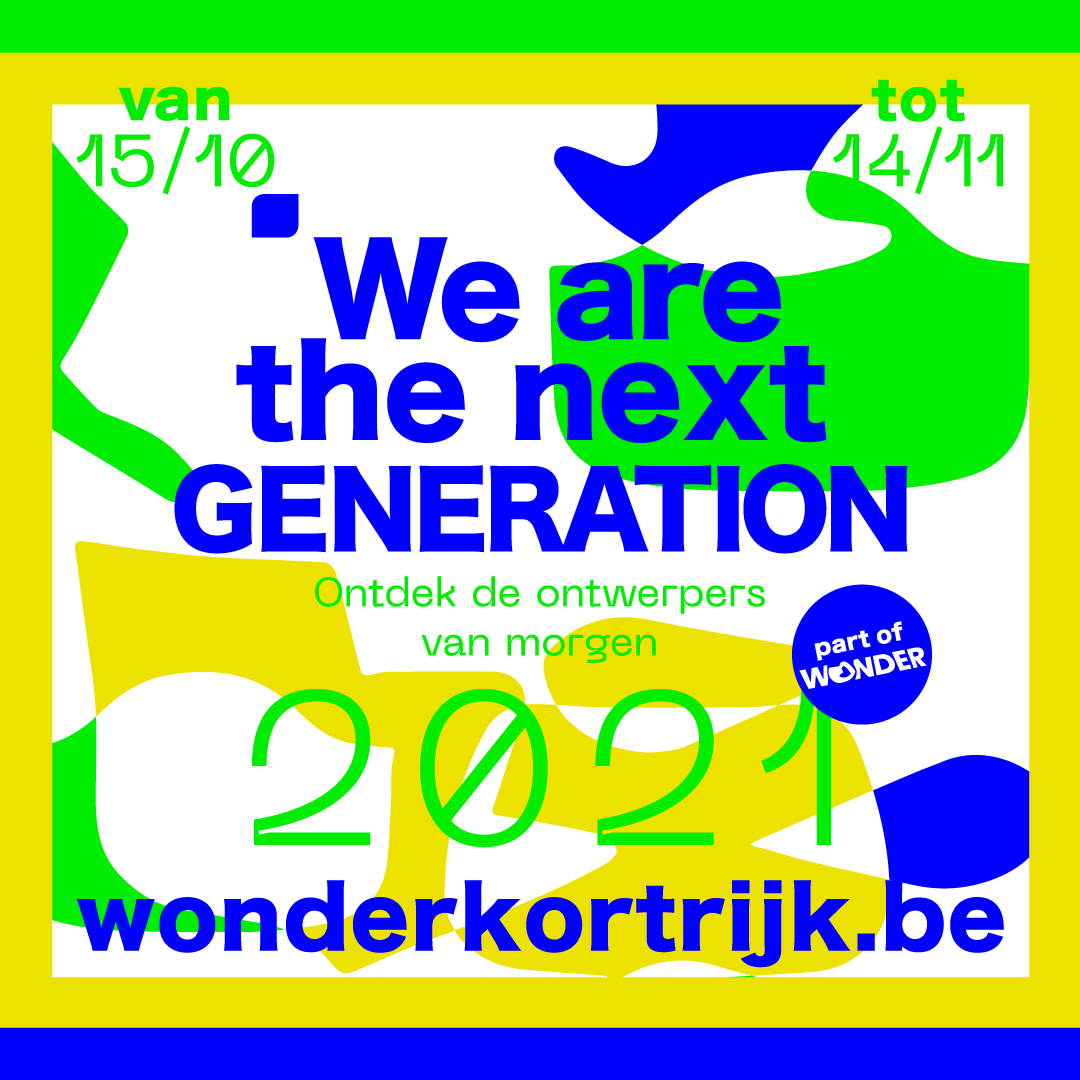 Uitgelicht in https://designregio-kortrijk.be/nl/drk-voor-jou/we-are-the-next-generation-expo