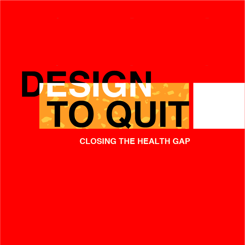 Design to Quit, Smoking and the Health Gap