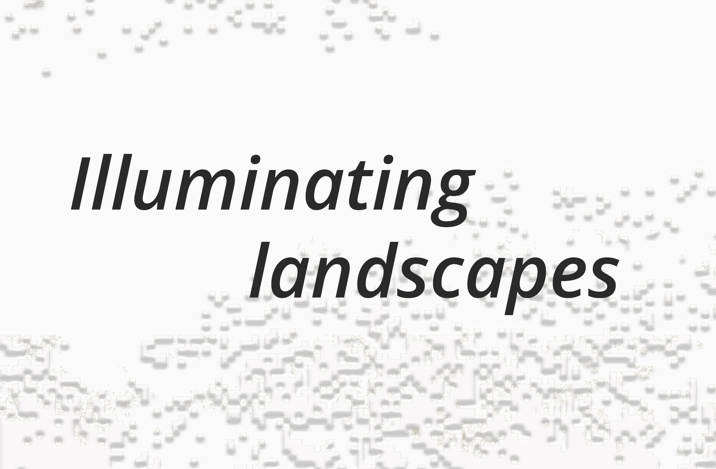 Illuminating Landscapes