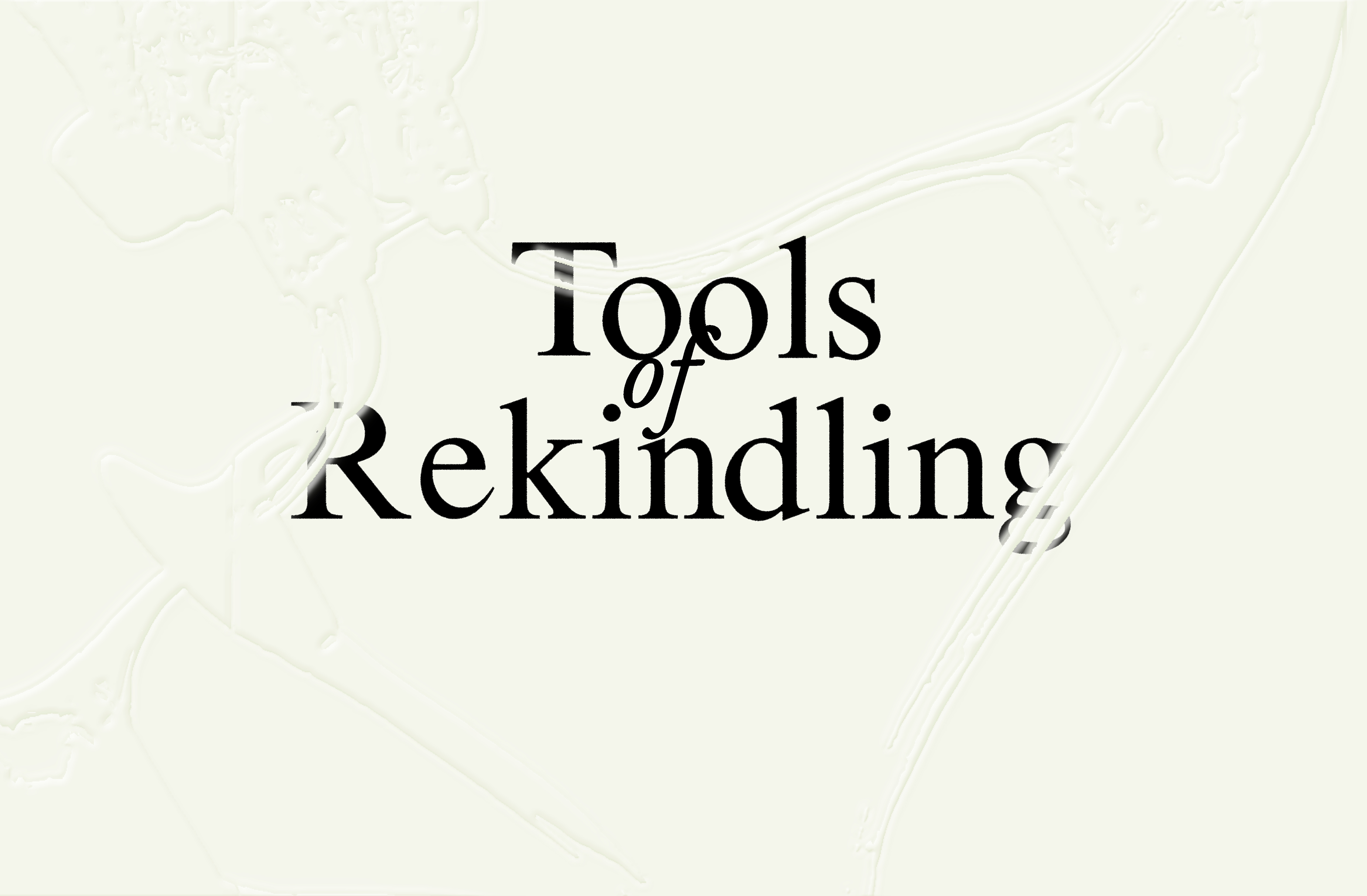 Tools of Rekindling