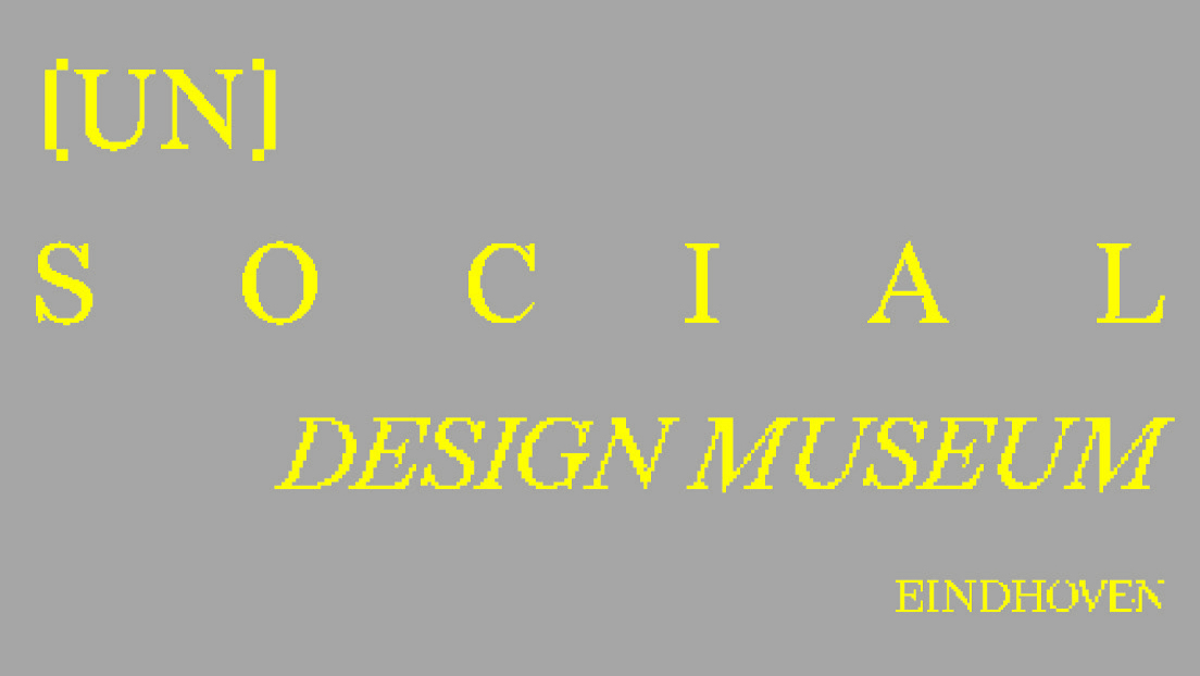 [UN]SOCIAL DESIGN MUSEUM